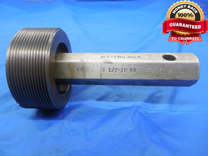 3 1/2 10 NS THREAD PLUG GAGE 3.5 GO ONLY P.D. = 3.4350 UNS QUALITY 2B 3B 3.50