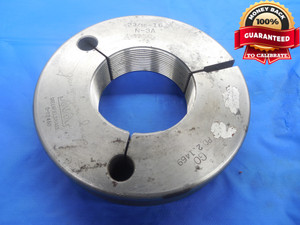 2 3/16 16 N 3A THREAD RING GAGE 2.1875 GO ONLY P.D. = 2.1469 UN-3A TOOL QUALITY