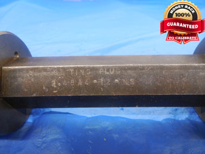 2.4844 12 NS SET THREAD PLUG GAGE 2 31/64 GO NO GO P.D.'S = 2.4303 & 2.4247 UNS