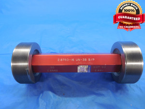 2 7/8 16 UN 3B BEFORE PLATE THREAD PLUG GAGE 2.875 GO NO GO PDS= 2.8362 & 2.8411