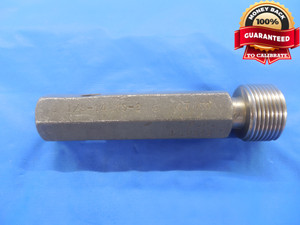 1 1/8 14 NS 2 THREAD PLUG GAGE 1.125 NO GO ONLY P.D. = 1.0842 UNS-2 QUALITY