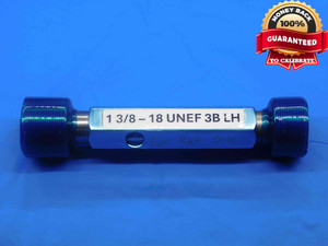 1 3/8 18 UNEF 3B LEFT HAND THREAD PLUG GAGE 1.375 GO NO GO PDS= 1.3389 & 1.3436
