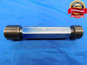 1 1/8 18 UNEF 3B THREAD PLUG GAGE 1.125 1.1250 GO NO GO P.D.'S = 1.0889 & 1.0935 - DW3022RD