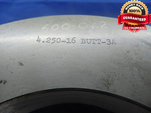 4 1/4 16 BUTT 3A BUTTRESS THREAD RING GAGES 4.25 GO NO GO PD'S = 4.2073 & 4.2021