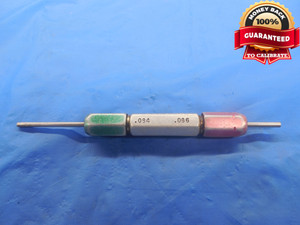 .0840 & .0860 PIN PLUG GAGE GO NO GO .0938 -.0098 UNDERSIZE 3/32 2.134 .084 .086