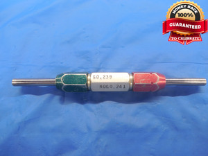 .2390 & .2410 CLASS X PIN PLUG GAGE GO NO GO .2500 -.0110 1/4 6.071 .239 .241