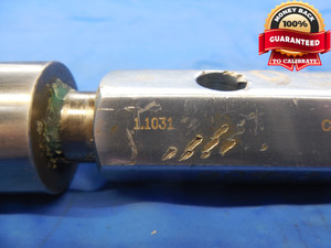 1.1031 & 1.1046 CL X PIN PLUG GAGE GO NO GO 1.0938 +.0093 1 3/32 28.019 mm TOOLS
