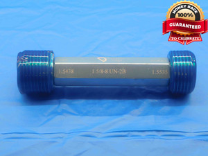 1 5/8 8 UN 2B VERMONT THREAD PLUG GAGE 1.625 GO NO GO P.D.'S = 1.5438 & 1.5535 - DW9110HX