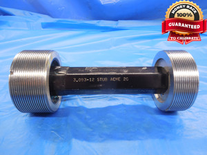 3.093 12 STUB ACME 2G THREAD PLUG GAGE GO NO GO P.D.'S = 3.0680 & 3.0872 3.0930 - DW9901BHTX