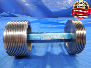 4 3/8 6 STUB ACME 2G THREAD PLUG GAGE 4.375 GO NO GO P.D.'S = 4.3250 & 4.3498 - DW10042BHTX
