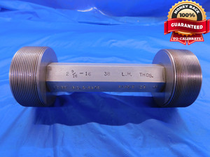 2 9/16 16 3B LEFT HAND THREAD PLUG GAGE 2.5625 GO NO GO PD'S = 2.5219 & 2.5275  - DW11660AD1