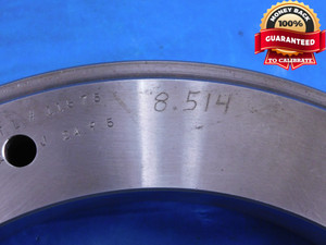 8.514 MASTER PLAIN BORE RING GAGE 8.5000 +.0140 OVERSIZE 8 1/2 216.256 mm 8.5140 - MB3431AP1