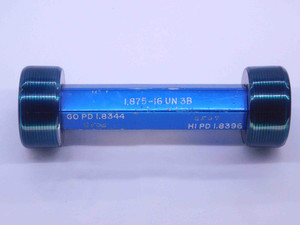 1 7/8 16 UN 3B THREAD PLUG GAGE 1.875 1.8750 GO NO GO P.D.'S = 1.8344 & 1.8396 - DW14450LVR
