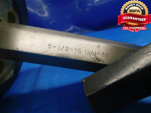5 1/2 16 UNJ 3B THREAD PLUG GAGE 5.5 .50 .500 GO NO GO P.D.'S = 5.4594 & 5.4653 - DW14552RD