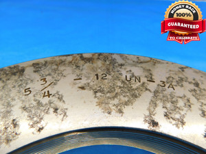 5 3/4 12 UN 3A THREAD RING GAGE 5.75 5.750 5.7500 NO GO ONLY P.D. = 5.6907 CHECK - DW16457RD