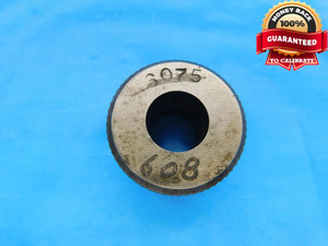 .608 MASTER PLAIN BORE RING GAGE .6094 -.0014 OVERSIZE 39/64 15.443 mm .6080 - DW16764LVR