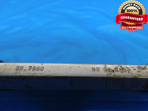 .7560 & .7600 CL Z PIN PLUG GAGE GO NO GO .7500 +.0060 3/4 19.202 mm .756 .760 - DW16773LVR