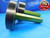 5 1/16 12 UN 2B THREAD PLUG GAGE 5.0625 GO NO GO P.D.'S = 5.0084 & 5.0171 CHECK - DW18649RD
