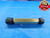 1" 6 ACME MODIFIED THREAD PLUG GAGE 1.0 GO NO GO P.D.'S = .9570 & .9863 STUB - DW19259BX2