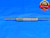 .2480 & .2550 CL Z PIN PLUG GAGE GO NO GO .2500 -.0020 1/4 6.299 mm .248 .255 - CE0179CD2