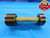 2 13/16 6 ACME 2G THREAD PLUG GAGE 2.8125 GO NO GO P.D.'S = 2.7292 & 2.7515 - DW20406CS2