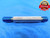 9/16 24 NS THREAD PLUG GAGE .5625 GO NO GO P.D.'S = .5320 & .5405 INSPECTION - DW25013RD