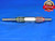 .3850 & .3870 PIN PLUG GAGE GO NO GO .3906 -.0036 OVERSIZE 25/64 10 mm .385 .387 - BR0114RD