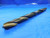 1 9/16 O.D. HSS TWIST DRILL BIT 1.2615 SHANK 13 7/8 LOC 19.25 OAL 1.5625