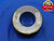 1.2570 CL XX MASTER PLAIN BORE RING GAGE 1.2500 +.0070 1 1/4 32 mm 1.257 CHECK - DW26609BS3
