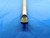 0.749 OD CARBIDE TIP REAMER MT2 SHANK .749 .7490 .7500 UNDERSIZE 19 mm MILLING - BT2827AF4