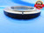 7 1/4 4 ACME 3G THREAD RING GAGE 7.25 4.0 GO ONLY P.D. = 7.1087 INSPECTION CHECK - DW27153AJ4