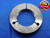 3 3/16 16 NS 3A THREAD RING GAGE 3.1875 GO ONLY P.D. = 3.1469 INSPECTION CHECK - DW27959RD