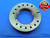 2.933 12 NS 3A AN15 LOCKNUT THREAD RING GAGE 2.9330 GO ONLY P.D. = 2.8789 AN 15 - DW28610LVR