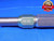 .7550 & .7560 CL X PIN PLUG GAGE GO NO GO .7500 +.0050 3/4 19 mm .755 .756 CHECK - BR6022BC4