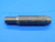 SHOP MADE 11/16 18 UNS 2B THREAD PLUG GAGE .6875 11/16"-18 GO AND NO GO - DW30542BK4