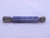 9/16 32 UN 2B PLUS .002 THREAD PLUG GAGE .5625 GO NO GO P.D.'S = .5442 & .5487 - DW37353CQ5