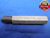 M18 X 1.5 SPECIAL THREAD PLUG GAGE 18.0 GO ONLY P.D. = .6703 INSPECTION CHECK - NG0328BU