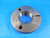 1 3/4 14 NS THREAD RING GAGE 1.75 GO ONLY P.D. = 1.7036 INSPECTION 1 3/4-14