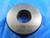 18.048 MM METRIC SMOOTH PLAIN BORE RING GAGE 18 + .048 OVERSIZE 11/16 QUALITY