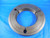 3 7/8 8 UNJ 3A THREAD RING GAGE 3.875 NO GO ONLY P.D. = 3.7870 INSPECTION TOOLS