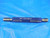 7/16 20 SS 2 THREAD PLUG GAGE .4375 GO NO GO P.D.'S = .4076 & .4109 QUALITY TOOL