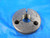 3/4 12 NS 2 LEFT HAND THREAD RING GAGE .75 NO GO ONLY P.D. = .6883 QUALITY TOOL