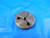 1/4 28 NF THREAD RING GAGE .25 NOT GO ONLY P.D. = .2234 QUALITY INSPECTION TOOL