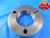 2 7/16 16 UNS 3A THREAD RING GAGE 2.4375 NO GO ONLY P.D. 2.3928 2 7/16-16 UNS-3A