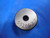 AGD .2800 DIAMETER CLASS XX MASTER PLAIN BORE RING GAGE OVERSIZE .2500 +.03 1/4