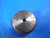 EDMUNDS .1240 DIA CLASS X MASTER PLAIN BORE RING GAGE UNDERSIZE .1250 -.001 1/8
