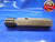1.219 16 NS SET THREAD PLUG GAGE  GO ONLY P.D. = 1.1784 INSPECTION 1.219-16 TOOL