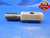 9/16 12 NC SPECIAL SET THREAD PLUG GAGE .5625 GO ONLY PD = .5087 +.0003 OVERSIZE