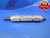 1/4 20 UNC 2B .0001 UNDERSIZE THREAD PLUG GAGE .25 GO NO GO PD'S = .2175 & .2223