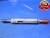 8 36 UNF 2B STI HELICOIL THREAD PLUG GAGE #8 .164 GO NO GO P.D.'S= .1821 & .1849